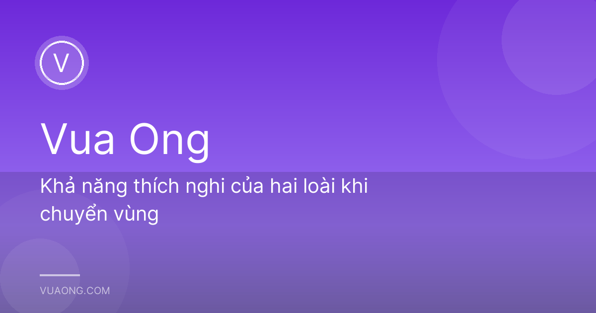 Khả năng thích nghi của hai loài khi chuyển vùng