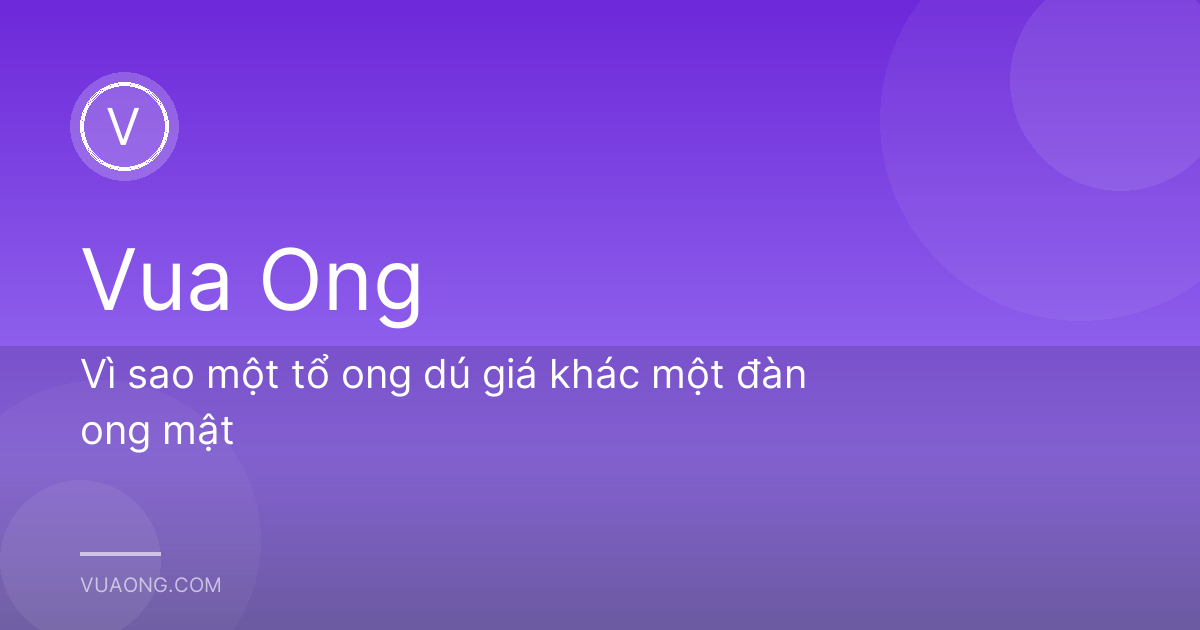Vì sao một tổ ong dú giá khác một đàn ong mật